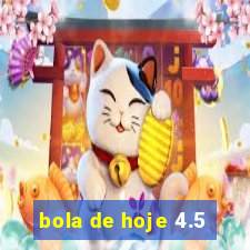 bola de hoje 4.5